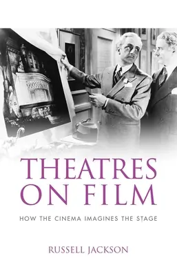 Divadla na filmovém plátně: Jak si kino představuje jeviště - Theatres on Film: How the Cinema Imagines the Stage