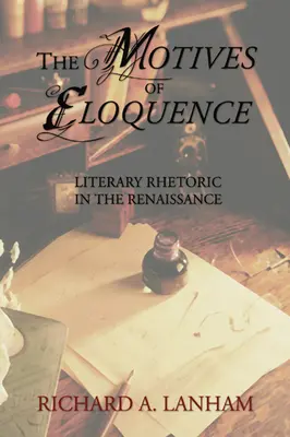 Motivy výmluvnosti: Literární rétorika v renesanci - The Motives of Eloquence: Literary Rhetoric in the Renaissance