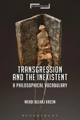 Transgrese a neexistující: Filosofický slovník - Transgression and the Inexistent: A Philosophical Vocabulary
