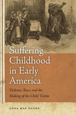 Utrpení dětství v rané Americe - Suffering Childhood in Early America