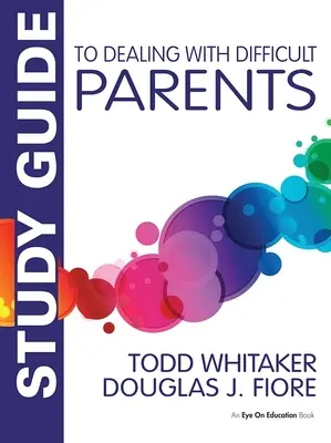Studijní příručka pro jednání s obtížnými rodiči - Study Guide to Dealing with Difficult Parents