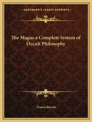 Mág a kompletní systém okultní filozofie - The Magus a Complete System of Occult Philosophy