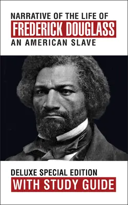 Vyprávění o životě Fredericka Douglasse se studijní příručkou: Deluxe Special Edition - Narrative of the Life of Frederick Douglass with Study Guide: Deluxe Special Edition