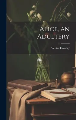 Alice, cizoložnice - Alice, an Adultery