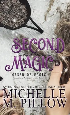 Kouzlo druhé šance: paranormální román pro ženy - Second Chance Magic: A Paranormal Women's Fiction Romance Novel