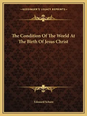 Stav světa při narození Ježíše Krista - The Condition Of The World At The Birth Of Jesus Christ