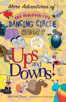 Další dobrodružství velkolepých tančících šneků z kruhu: Vzestupy a pády - More Adventures of the Magnificent Dancing Circle Snails: Ups and Downs