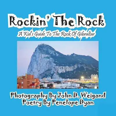 Rockin' The Rock, dětský průvodce po Gibraltarské skále - Rockin' The Rock, A Kid's Guide To The Rock Of Gibraltar