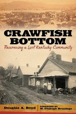 Crawfish Bottom: Obnovení ztracené komunity v Kentucky - Crawfish Bottom: Recovering a Lost Kentucky Community