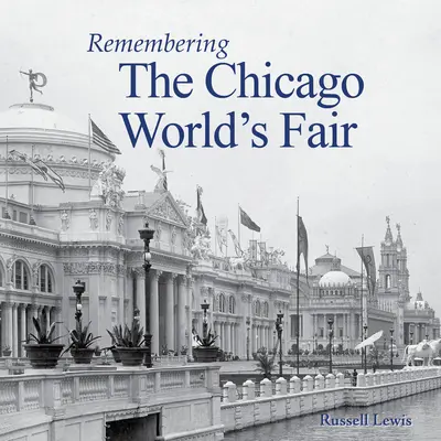 Vzpomínka na chicagskou světovou výstavu - Remembering the Chicago World's Fair