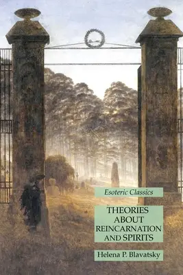 Teorie o reinkarnaci a duchách: Esoterická klasika - Theories About Reincarnation and Spirits: Esoteric Classics