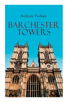 Barchesterské věže: Historický román - Barchester Towers: Historical Novel