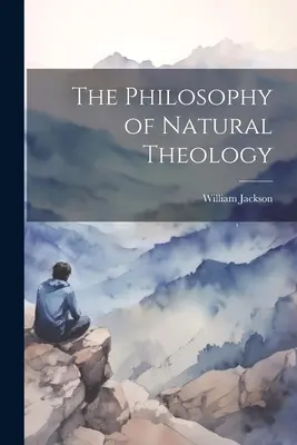 Filosofie přirozené teologie - The Philosophy of Natural Theology