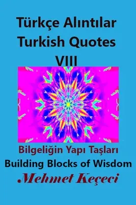 Trke Alıntılar VIII: Turecké citáty VIII - Trke Alıntılar VIII: Turkish Quotes VIII
