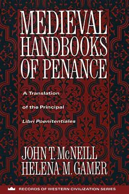 Středověké příručky pokání: Překlad hlavních knih Libri Poenitentiales - Medieval Handbooks of Penance: A Translation of the Principal Libri Poenitentiales