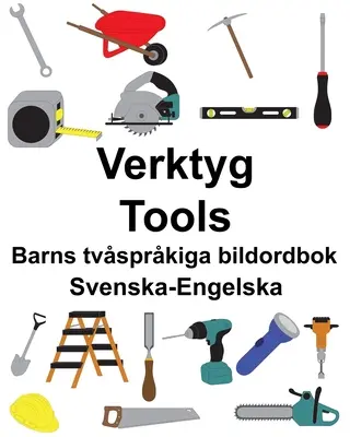 Svenska-Engelska Verktyg/Tools Dětská dvojjazyčná obrázková kniha - Svenska-Engelska Verktyg/Tools Barns tvsprkiga bildordbok