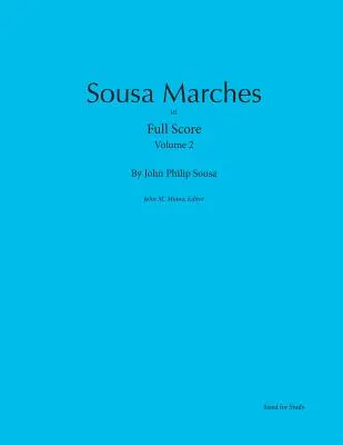Sousovy pochody v plné partituře: Svazek 2 - Sousa Marches in Full Score: Volume 2
