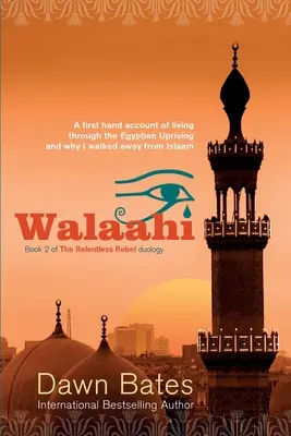 Walaahi: Válka v Afghánistánu: Z první ruky o tom, jak jsem prožil egyptské povstání a proč jsem odešel od islámu. - Walaahi: A Firsthand Account of Living Through the Egyptian Uprising and Why I Walked Away From Islaam