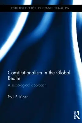 Konstitucionalismus v globálním prostoru: Sociologický přístup - Constitutionalism in the Global Realm: A Sociological Approach