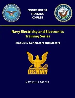 Výcvik námořnictva v oblasti elektřiny a elektroniky: NAVEDTRA 14177A: Série: Elektronika a elektrotechnika: modul 5 - Generátory a motory. - Navy Electricity and Electronics Training: Series Module 5 - Generators and Motors - NAVEDTRA 14177A