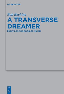 Příčný snílek: Snovač: Eseje o knize Micheášově - A Transverse Dreamer: Essays on the Book of Micah