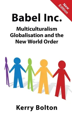 Babel Inc: Multikulturalismus, globalizace a nový světový řád. - Babel Inc.: Multiculturalism, Globalisation and the New World Order.