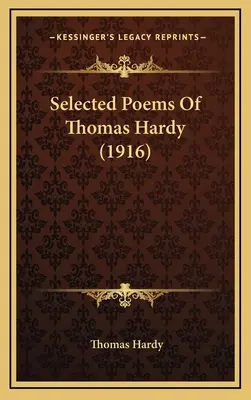 Vybrané básně Thomase Hardyho (1916) - Selected Poems Of Thomas Hardy (1916)