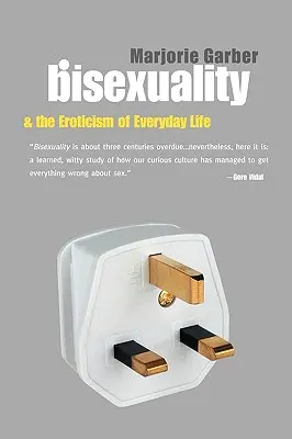 Bisexualita a erotika každodenního života - Bisexuality and the Eroticism of Everyday Life
