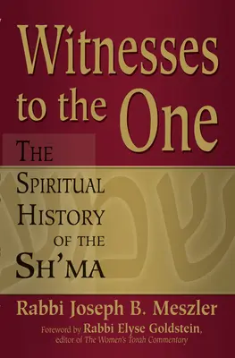 Svědkové jediného: Duchovní dějiny š'ma - Witnesses to the One: The Spiritual History of the Sh'ma