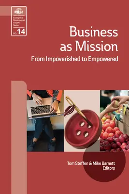 Podnikání jako poslání: Od zbídačeného k zplnomocněnému - Business As Mission: From Impoverished to Impowered