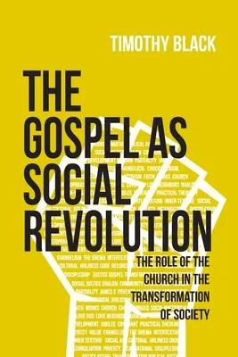 Evangelium jako sociální revoluce: Úloha církve při proměně společnosti - The Gospel as Social Revolution: The role of the church in the transformation of society