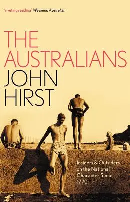 Australané: Vnitřní a vnější lidé o národním charakteru od roku 1770 - The Australians: Insiders and Outsiders on the National Character since 1770