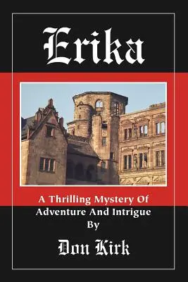 Erika: Napínavá záhada plná dobrodružství a intrik - Erika: A Thrilling Mystery of Adventure and Intrigue