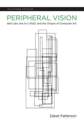 Periferní vidění: Bell Labs, S-C 4020 a počátky počítačového umění - Peripheral Vision: Bell Labs, the S-C 4020, and the Origins of Computer Art