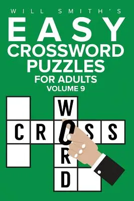 Snadné křížovky pro dospělé - svazek 9: ( Série křížovek Lite & Unique Jumbo ) - Easy Crossword Puzzles For Adults - Volume 9: ( The Lite & Unique Jumbo Crossword Puzzle Series )