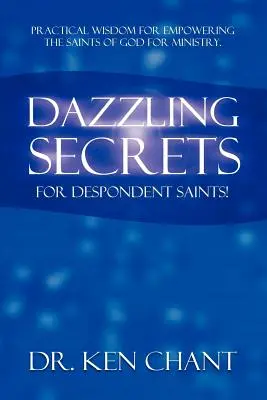 Oslnivá tajemství pro sklíčené svaté - Dazzling Secrets for Despondent Saints