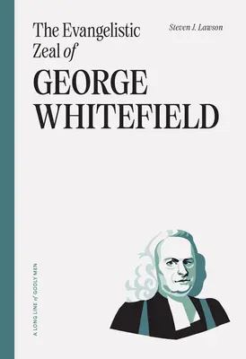 Evangelizační horlivost George Whitefielda - The Evangelistic Zeal of George Whitefield