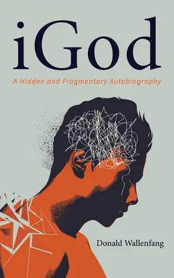 Igod: Skrytá a útržkovitá autobiografie - Igod: A Hidden and Fragmentary Autobiography