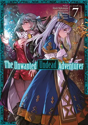 Nechtěný nemrtvý dobrodruh (Manga): Svazek 7 - The Unwanted Undead Adventurer (Manga): Volume 7
