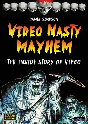 Video Nasty Mayhem: Příběh VIPCO zevnitř - Video Nasty Mayhem: The Inside Story of VIPCO