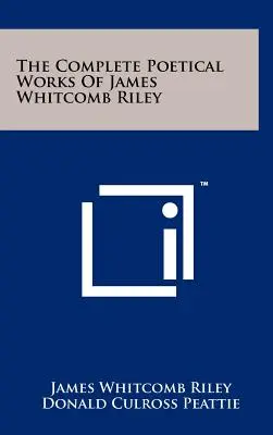 Kompletní básnické dílo Jamese Whitcomba Rileyho - The Complete Poetical Works Of James Whitcomb Riley