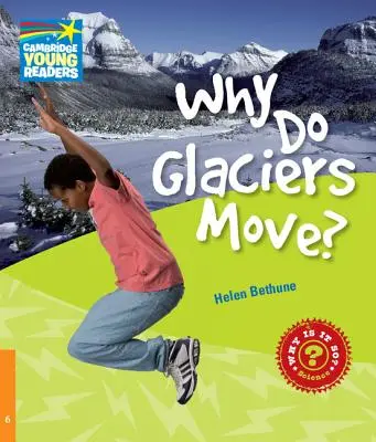 Proč se pohybují ledovce? Úroveň 6 Učebnice faktů - Why Do Glaciers Move? Level 6 Factbook