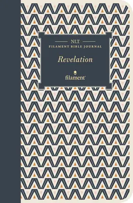 NLT Filament Bible Journal: (měkká vazba) - NLT Filament Bible Journal: Revelation (Softcover)