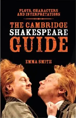 Cambridge Shakespeare Guide - The Cambridge Shakespeare Guide