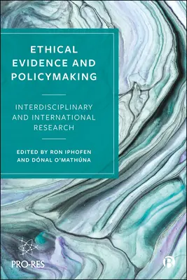 Etické důkazy a tvorba politiky: Interdisciplinární a mezinárodní výzkum - Ethical Evidence and Policymaking: Interdisciplinary and International Research