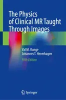 Fyzika klinické magnetické rezonance vyučovaná prostřednictvím obrázků - The Physics of Clinical MR Taught Through Images