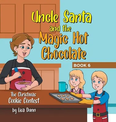 Strýček Santa a kouzelná horká čokoláda: Soutěž o vánoční cukroví - Uncle Santa and the Magic Hot Chocolate: The Christmas Cookie Contest