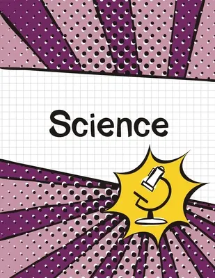 Přírodovědný sešit: (velký, 8,5x11) 100 stran, 4 čtverečky na palec, Přírodovědný sešit pro studenty s grafickým papírem. - Science Graph Paper Notebook: (Large, 8.5x11) 100 Pages, 4 Squares per Inch, Science Graph Paper Composition Notebook for Students