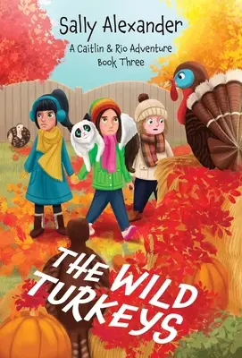 Divocí krocani (kniha 3) Dobrodružství Caitlin a Ria - The Wild Turkeys (Book 3) A Caitlin & Rio Adventure