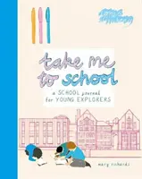 Vezmi mě do školy - Školní deník pro malé objevitele - Take Me To School - A School Journal for Young Explorers
